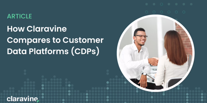 How Claravine Compares to Customer Data Platforms (CDPs)