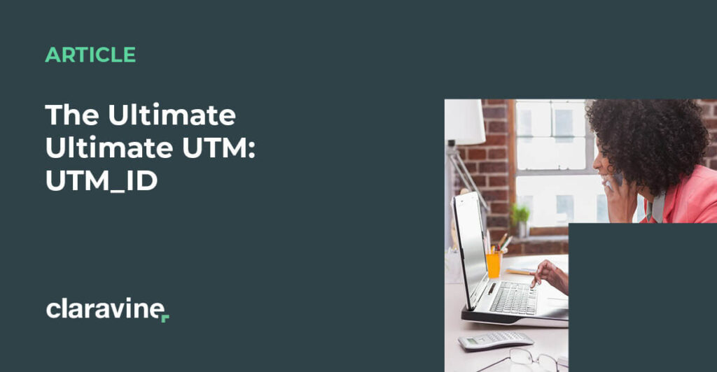 The Ultimate Ultimate UTM: UTM_ID article title graphic
