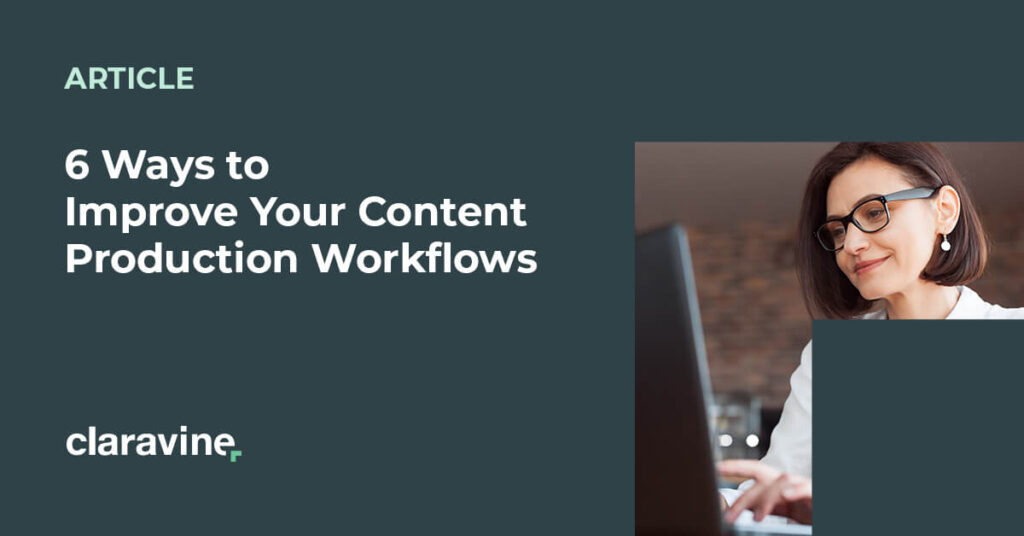 six ways to improve your content production workflows article title graphic