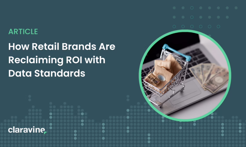 How Retail Brands Are Reclaiming ROI with Data Standards